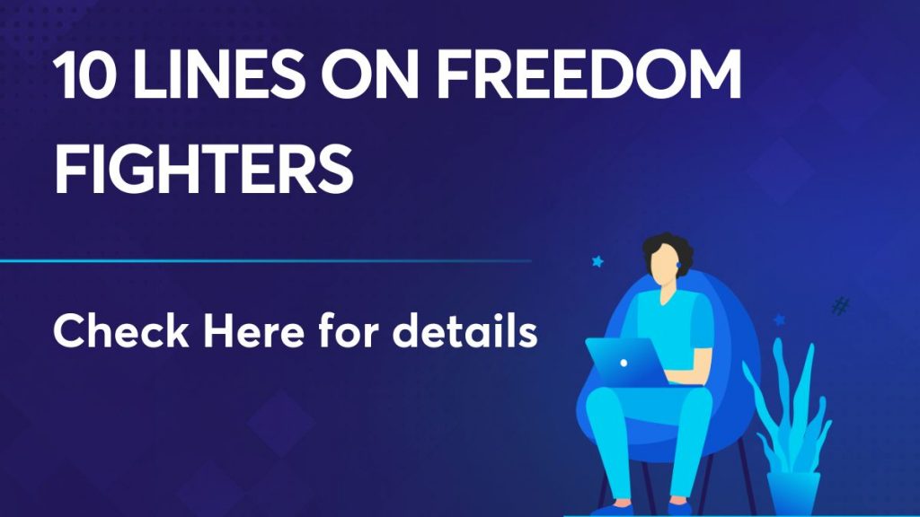 10 lines on Freedom Fighters