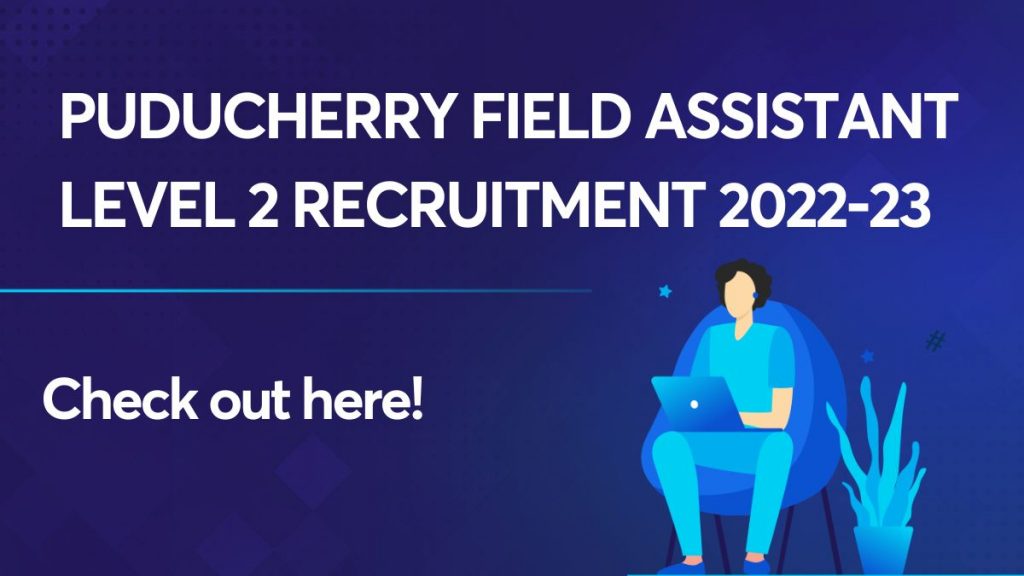 Puducherry Field Assistant Level 2 Recruitment Notification 2022-23