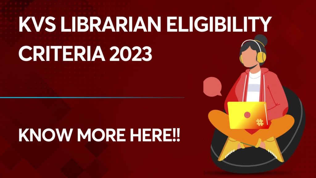 KVS Librarian Eligibility Criteria 2023
