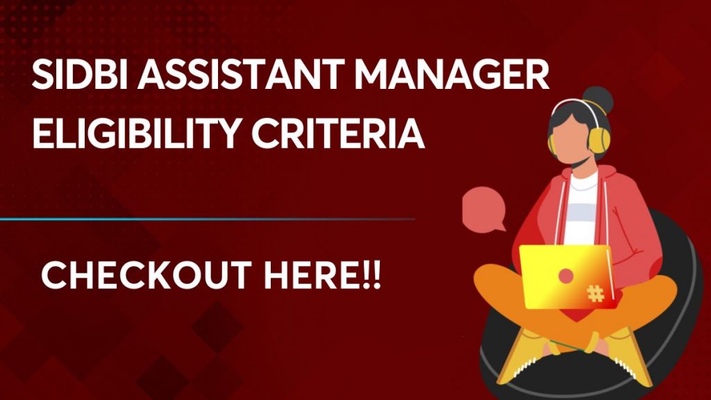 SIDBI Assistant Manager Eligibility Criteria
