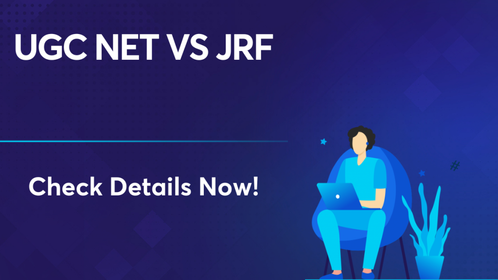 UGC NET vs JRF