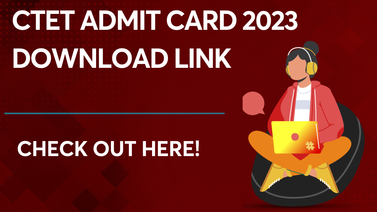 CTET Admit Card 2023 Download Link