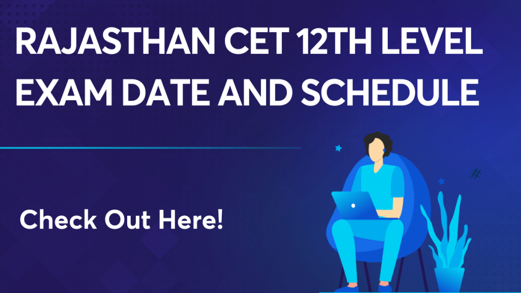 Rajasthan CET 12th Level Exam Date And Schedule