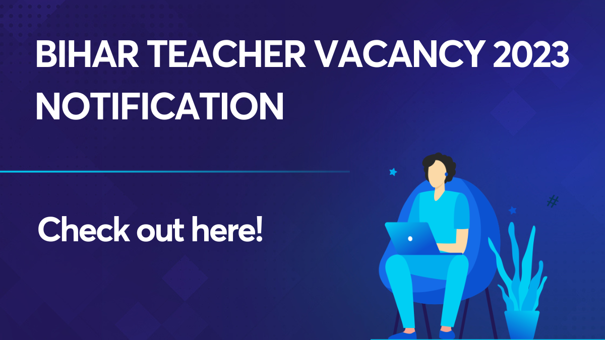 Bihar Teacher Vacancy 2023 Notification