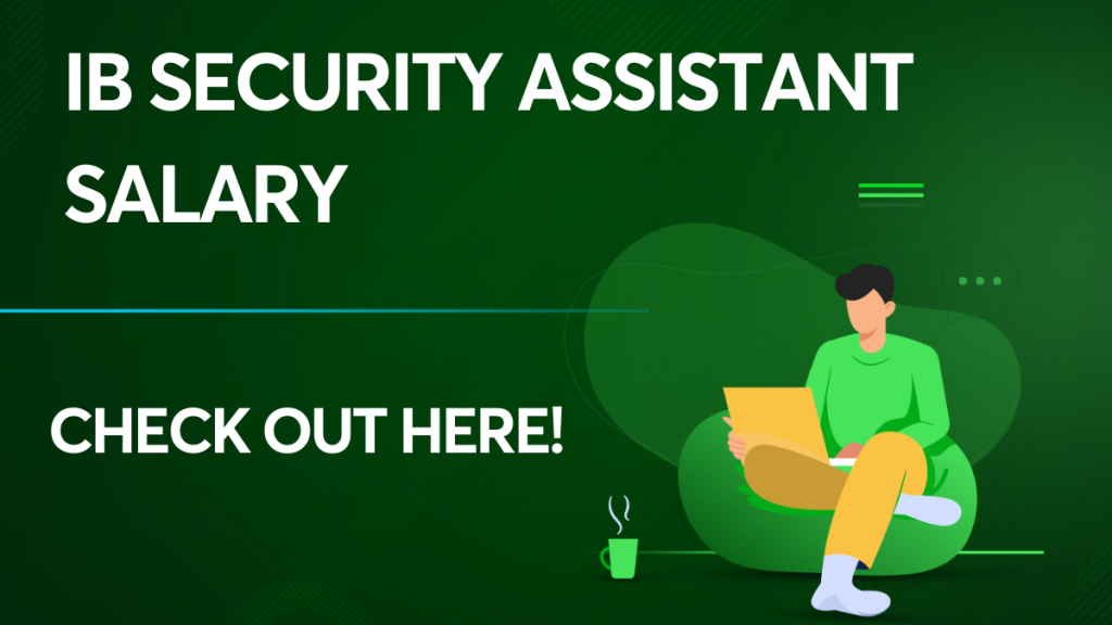 IB Security Assistant Salary