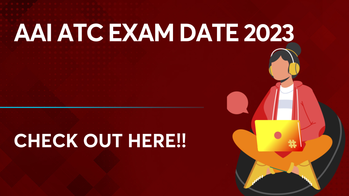 AAI ATC Exam Date 2023 Check Here For All the Latest Details.