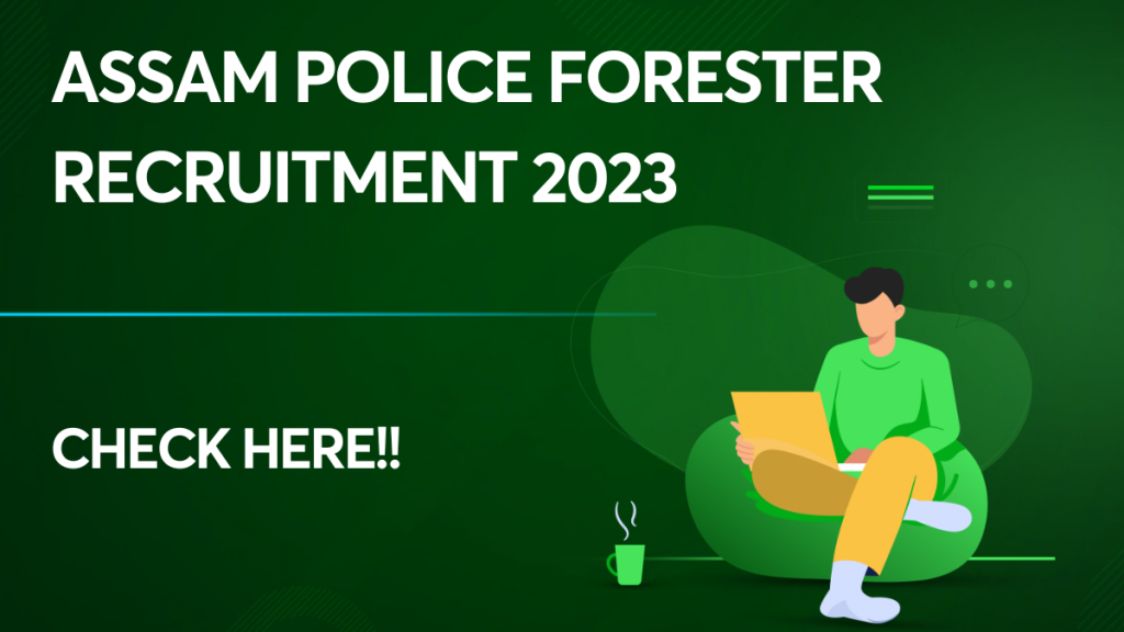Assam Police Forester Recruitment 2023