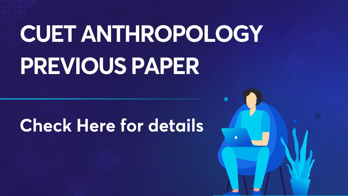 cuet anthropology previous paper