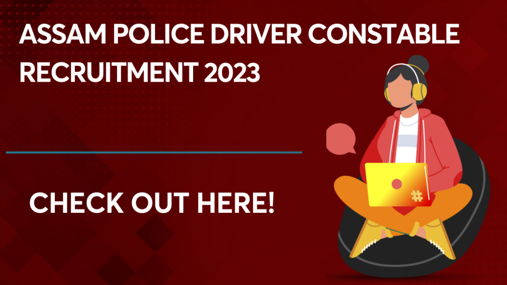 Assam Police Driver Constable Recruitment 2023