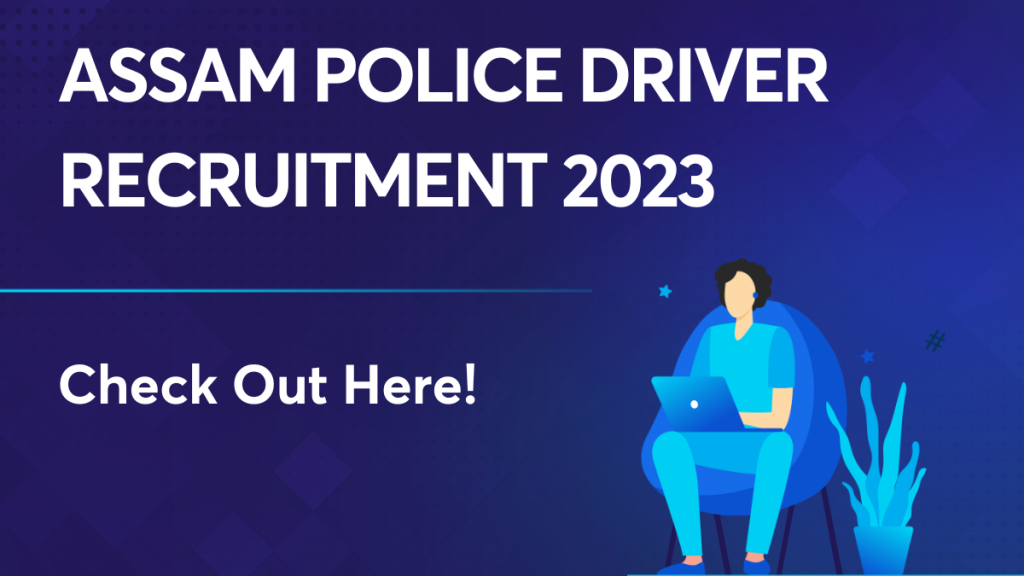 Assam Police Driver Recruitment 2023