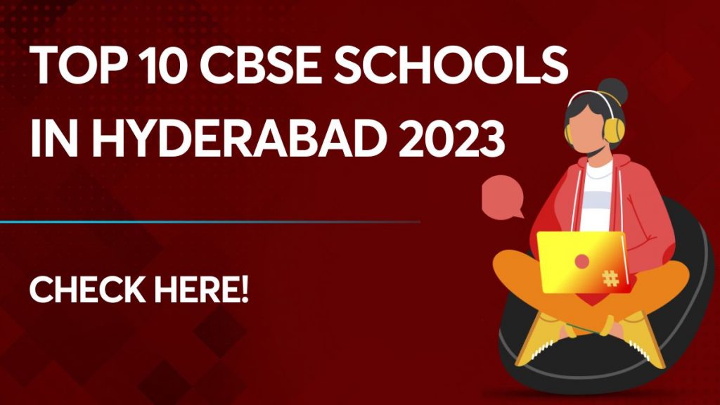 Top 10 CBSE Schools in Hyderabad 2023