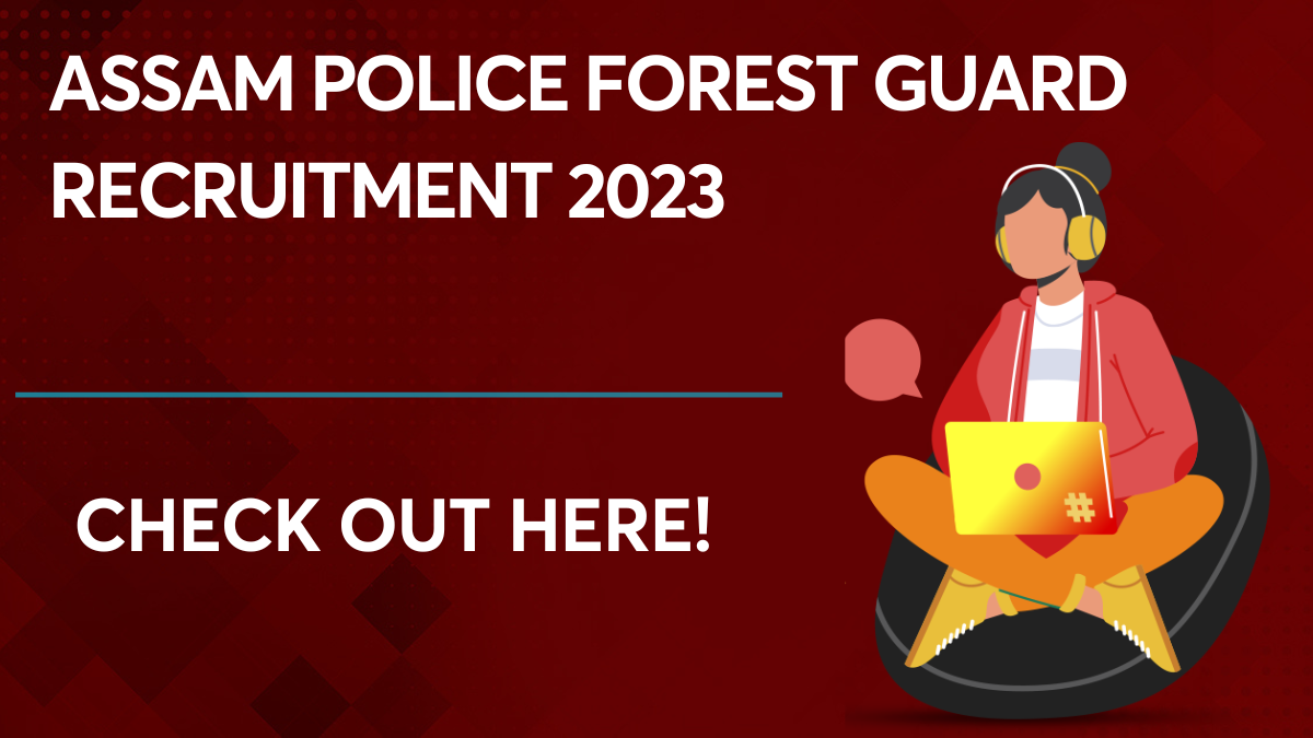 Assam Police Forest Guard Recruitment 2023