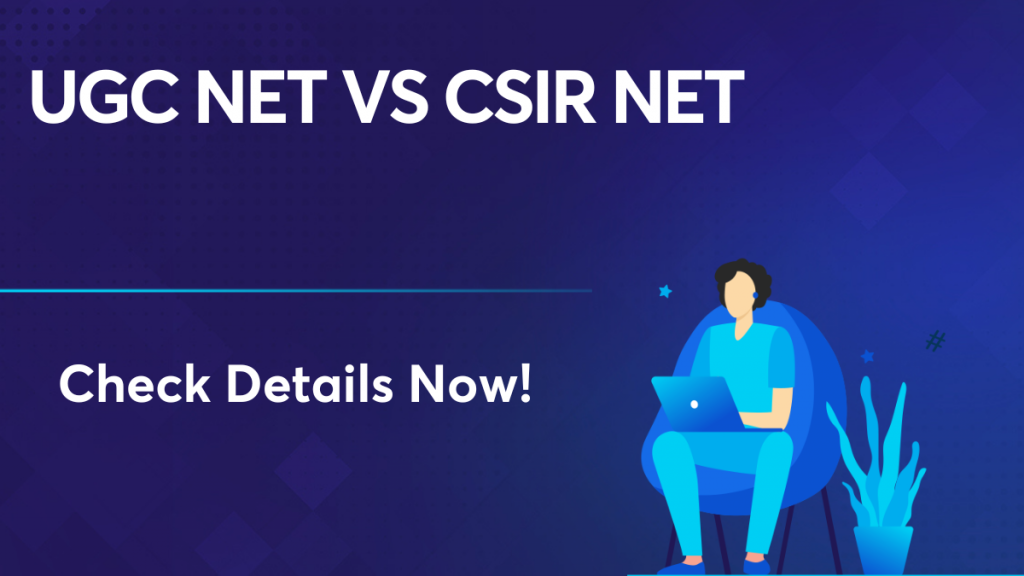 UGC NET vs CSIR NET
