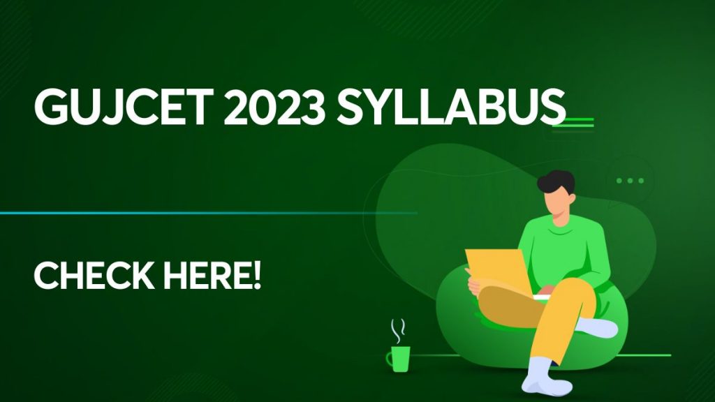 GUJCET 2023 Syllabus & Exam Pattern 2023