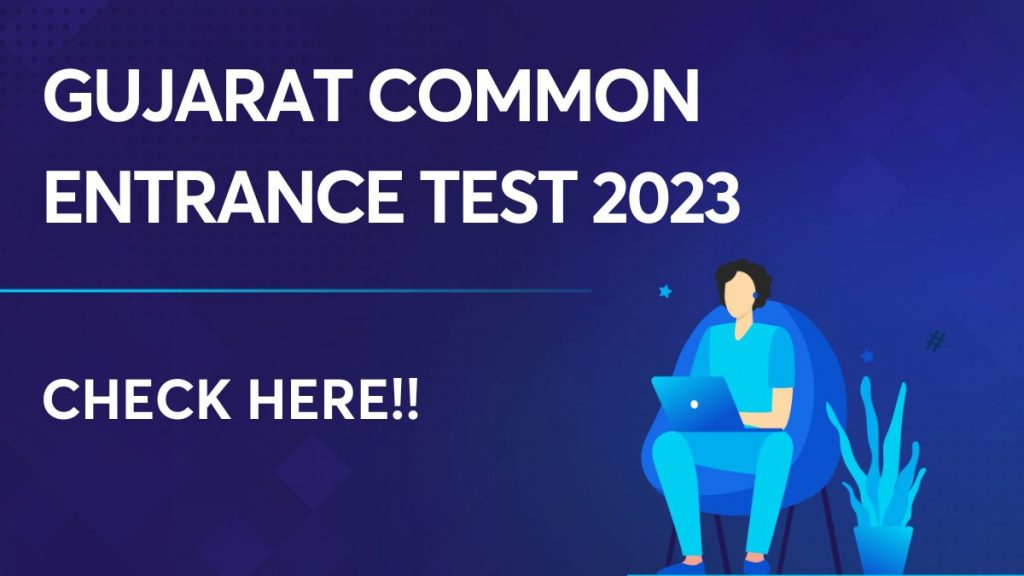 Gujarat Common Entrance Test 2023