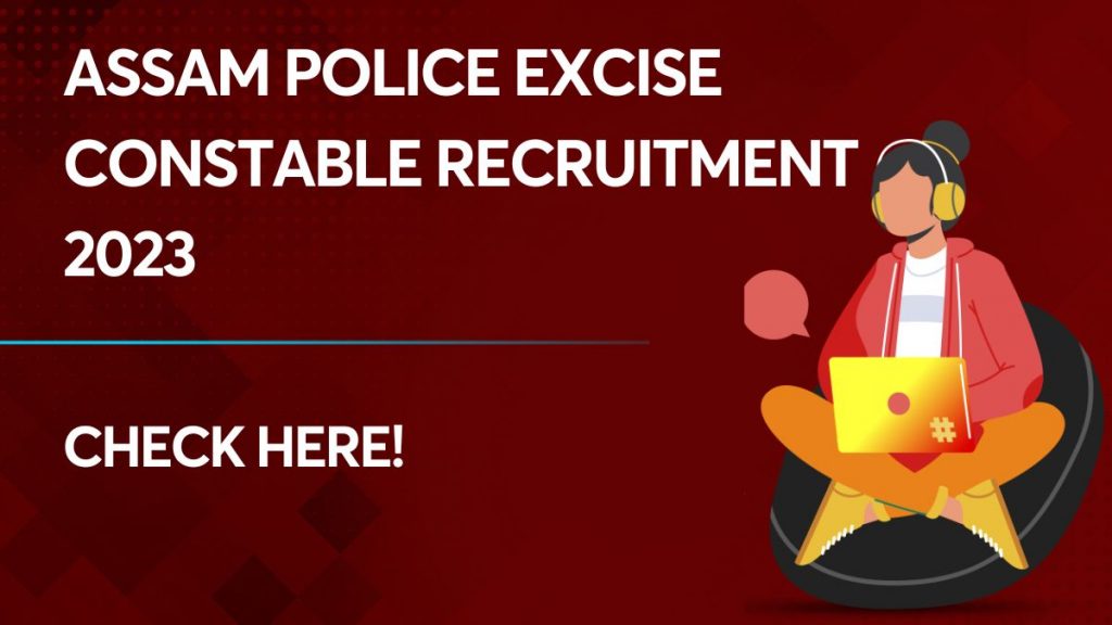Assam Police Excise Constable Recruitment 2023