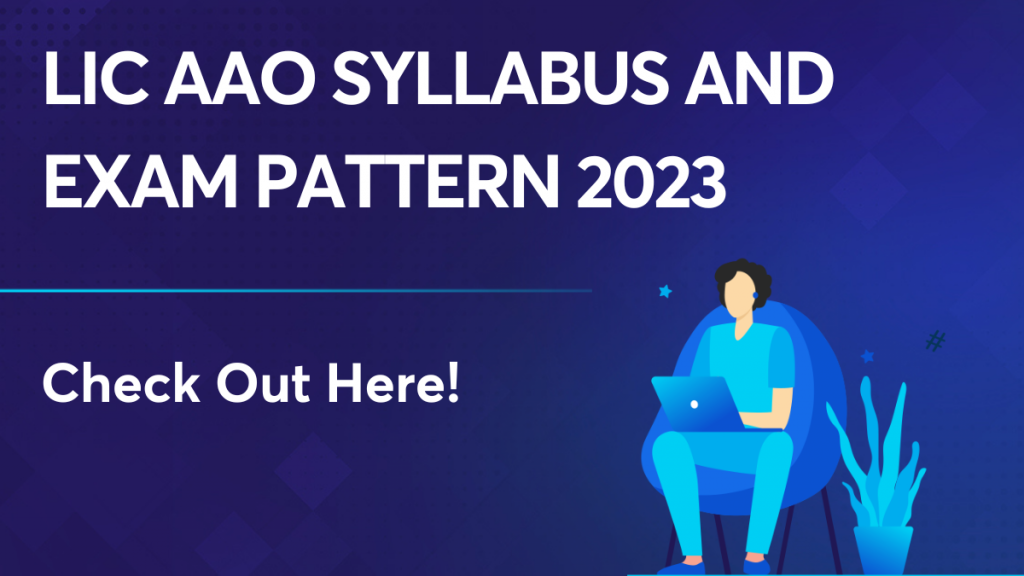 LIC AAO Syllabus And Exam Pattern 2023