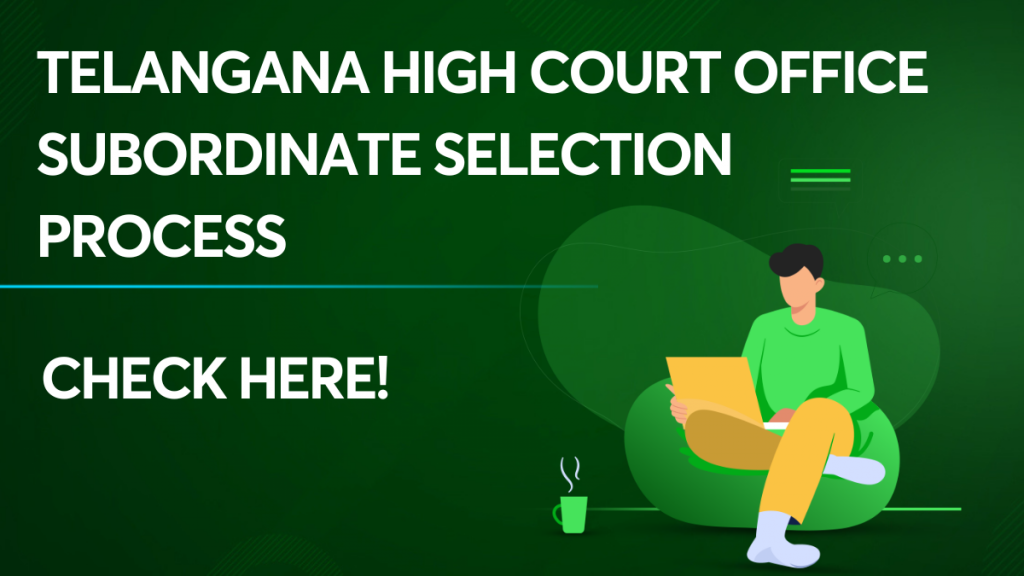 Telangana High Court Office Subordinate Selection Process