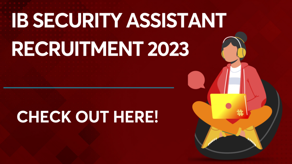 IB Security Assistant Recruitment 2023