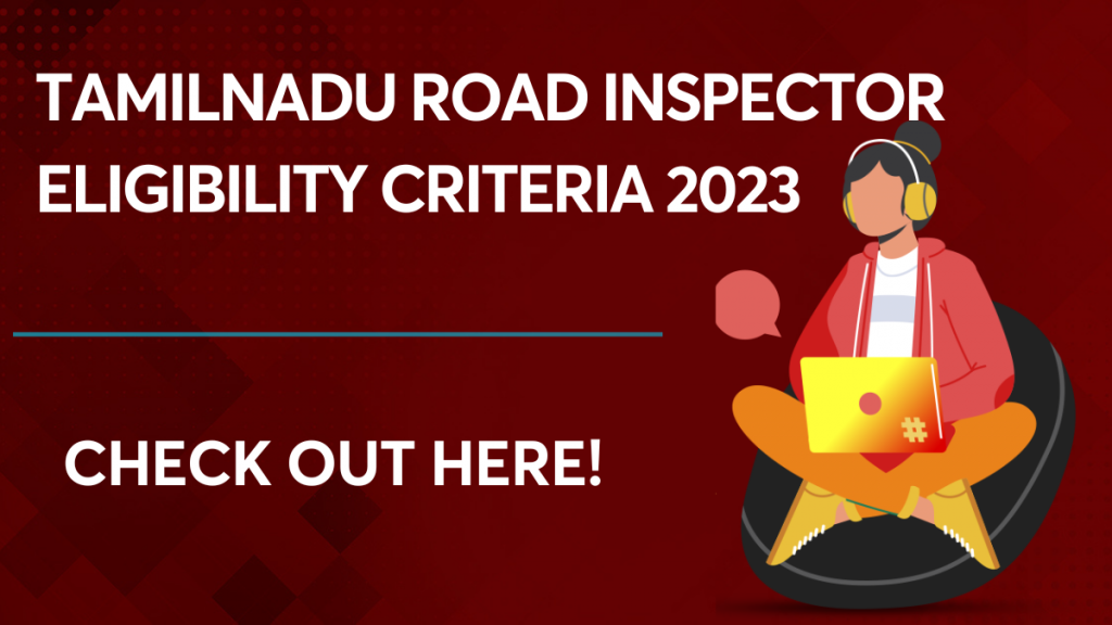 Tamilnadu Road Inspector Eligibility Criteria 2023