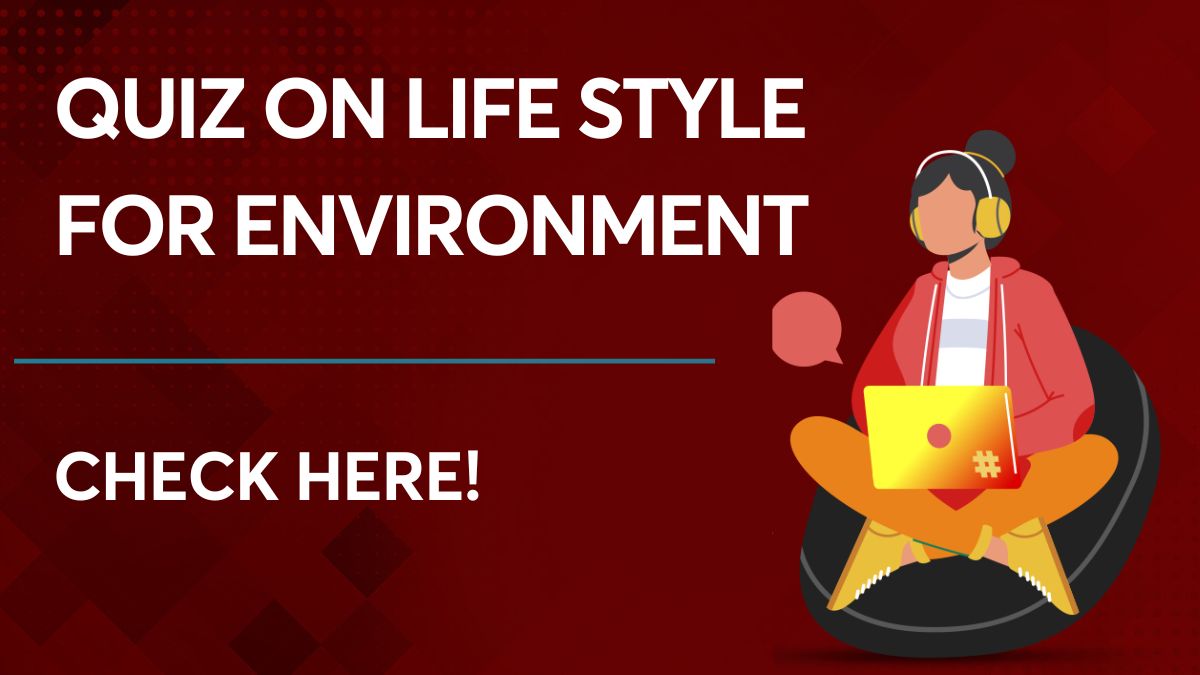 Quiz on Life Style for Environment