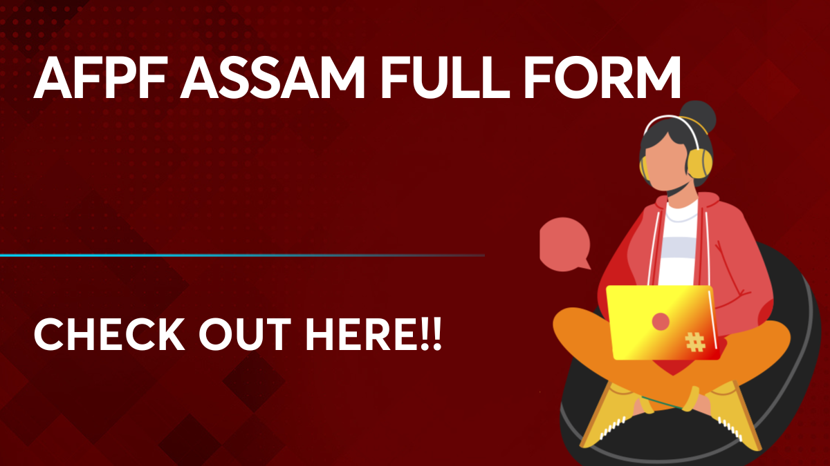 afpf-assam-full-form-what-is-the-full-form-of-afpf-in-the-forest