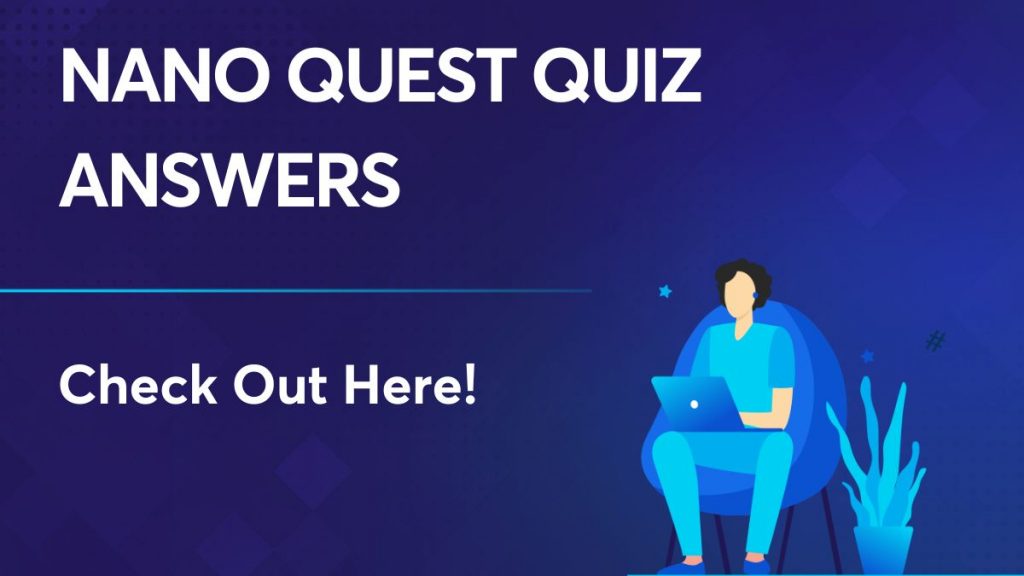 Nano Quest Quiz Answers