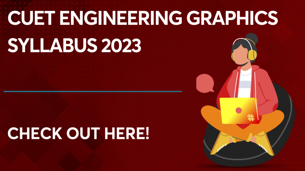 CUET Engineering Graphics Syllabus 2023