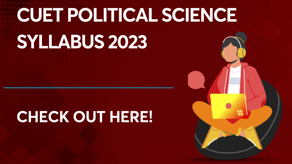 CUET Political Science Syllabus 2023
