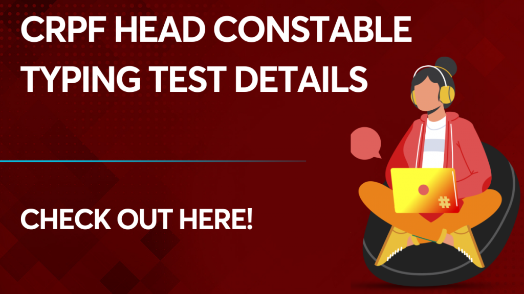 CRPF Head Constable Typing Test Details
