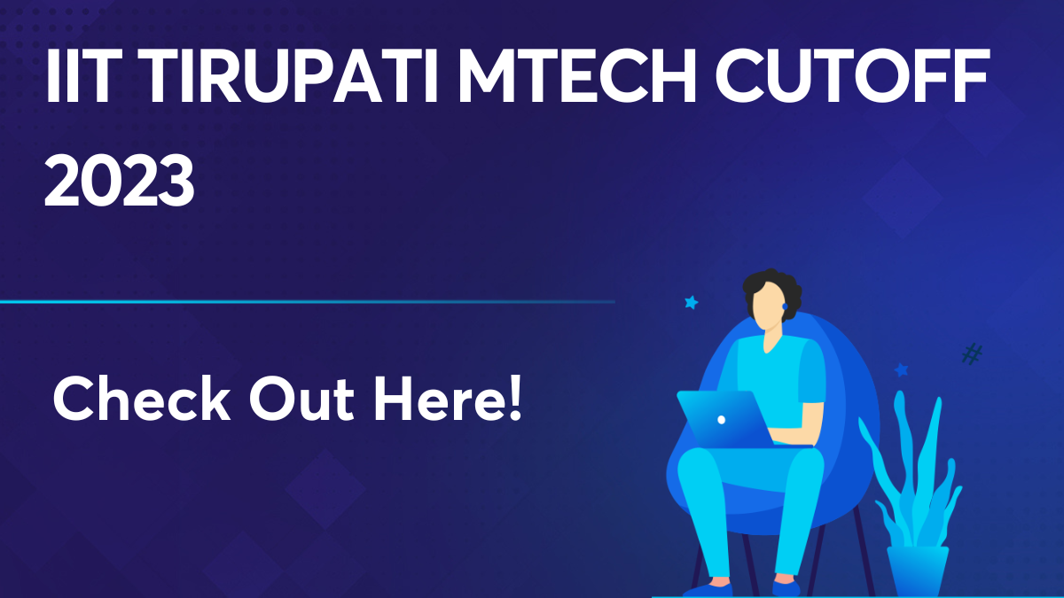 IIT Tirupati MTech Cutoff 2023