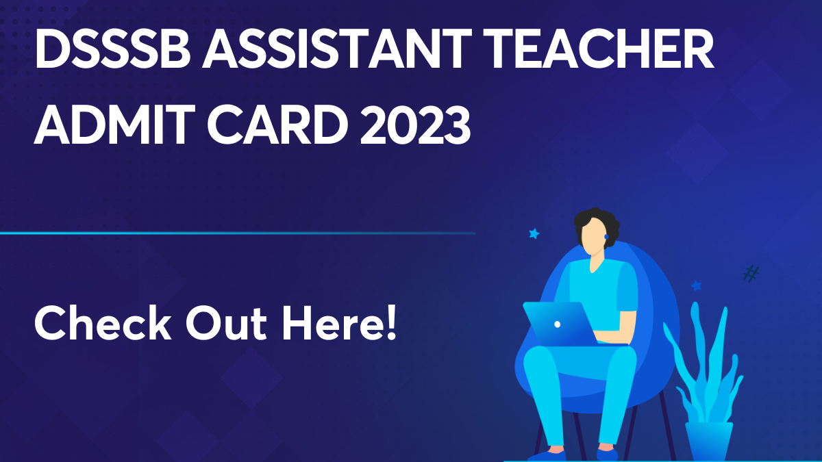 DSSSB Assistant Teacher admit card 2023