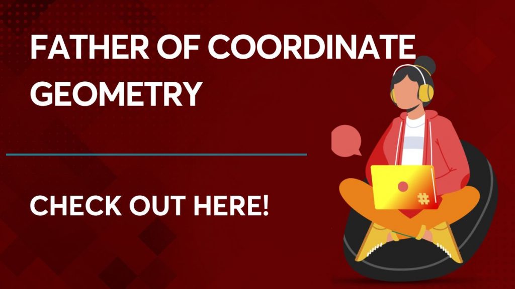 father of coordinate geometry