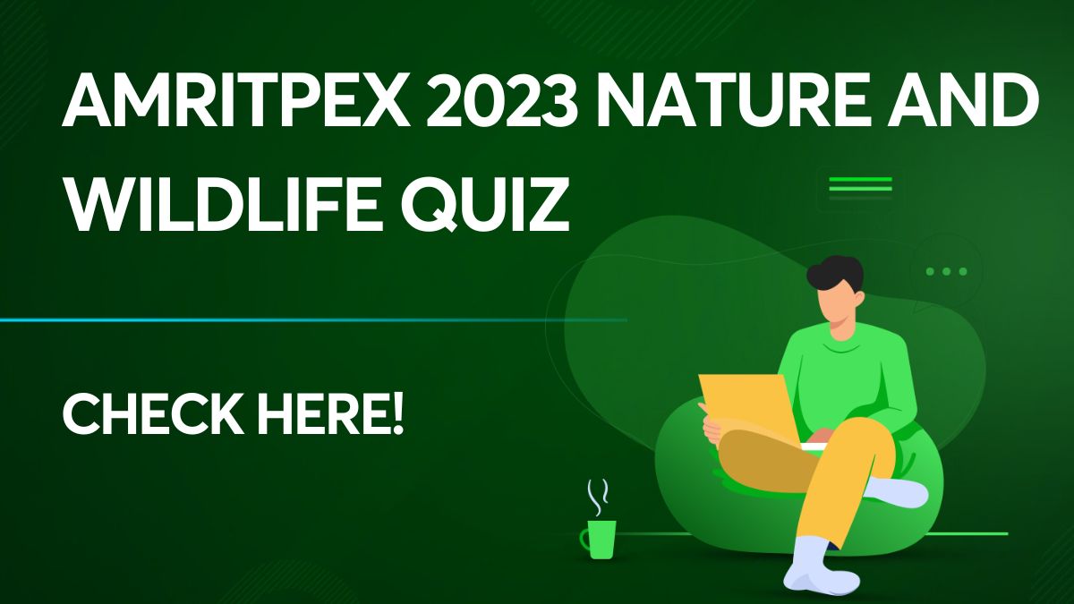 AMRITPEX 2023 Nature and Wildlife Quiz