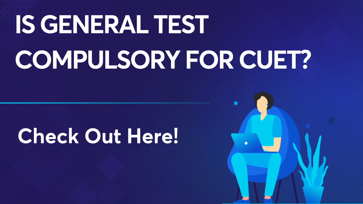 Is general test compulsory for CUET