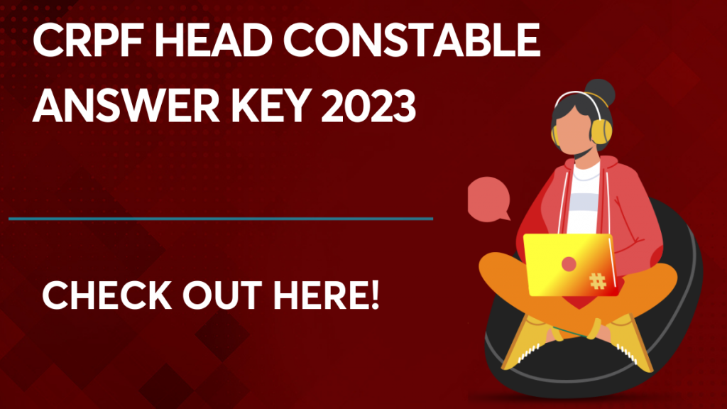 CRPF Head Constable Answer Key 2023