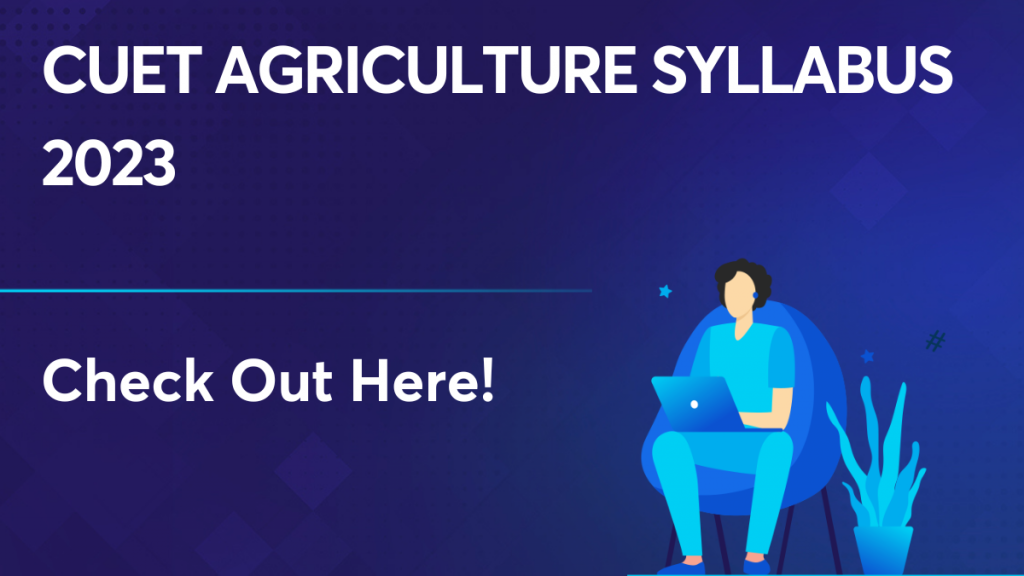 CUET Agriculture Syllabus 2023