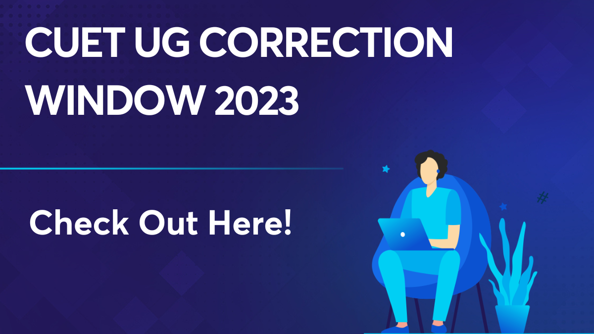 CUET UG Correction Window 2023