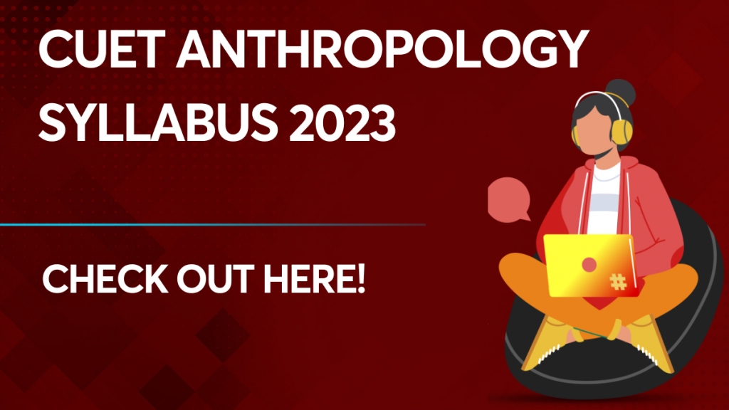 CUET Anthropology Syllabus 2023