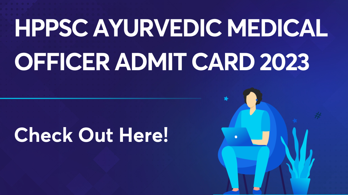 HPPSC Ayurvedic Medical Officer Admit Card 2023