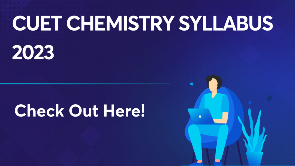 CUET Chemistry Syllabus 2023