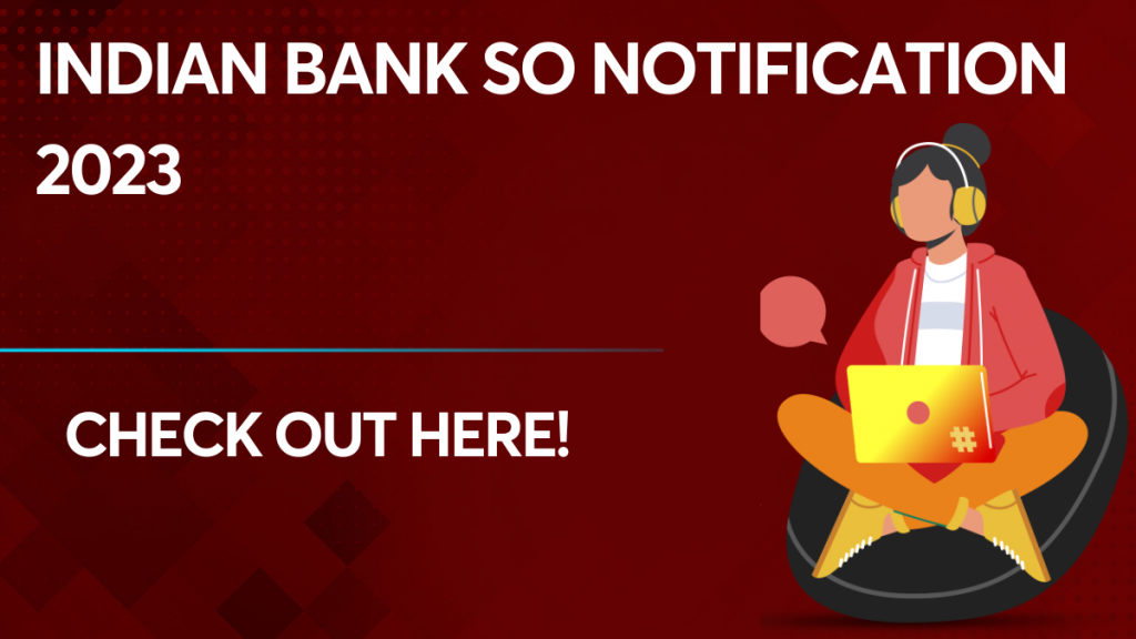 Indian Bank SO Notification 2023