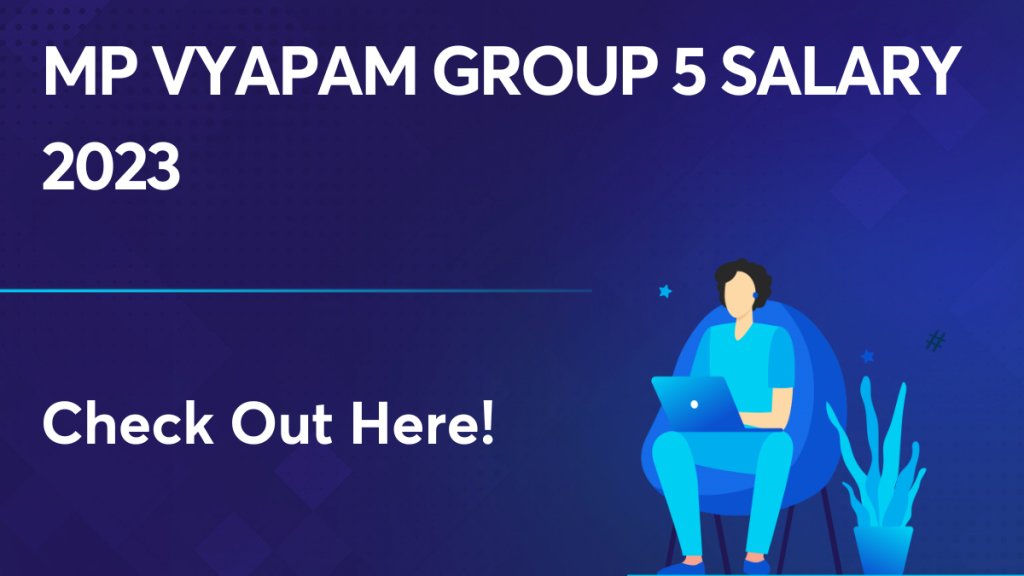 MP Vyapam Group 5 Salary 2023