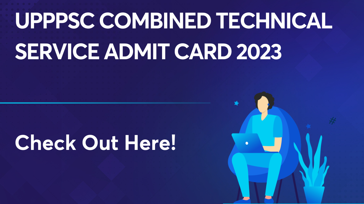 UPPPSC Combined Technical Service Admit Card 2023