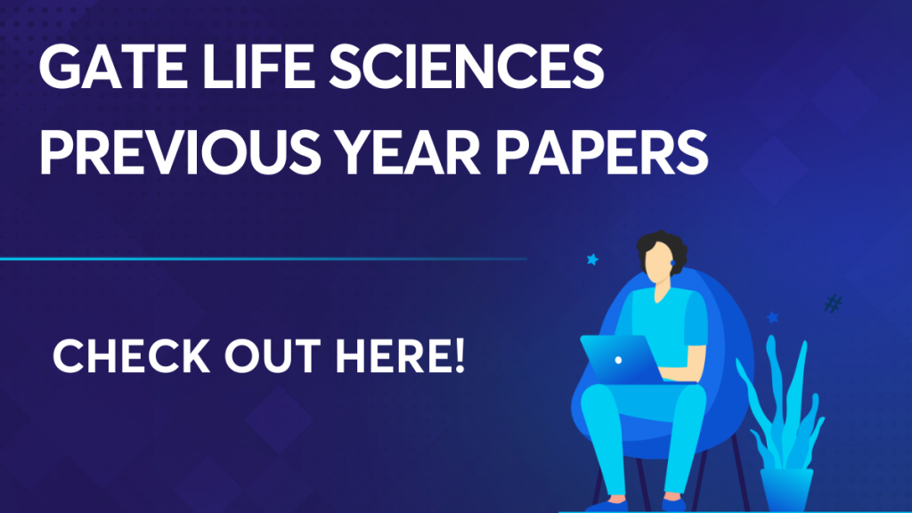 GATE Life Sciences Previous Year Papers