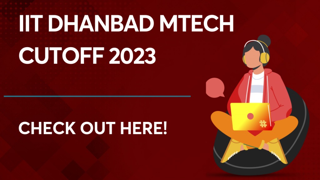 IIT Dhanbad MTech cutoff 2023
