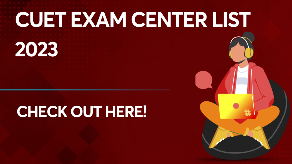 CUET Exam Center List 2023