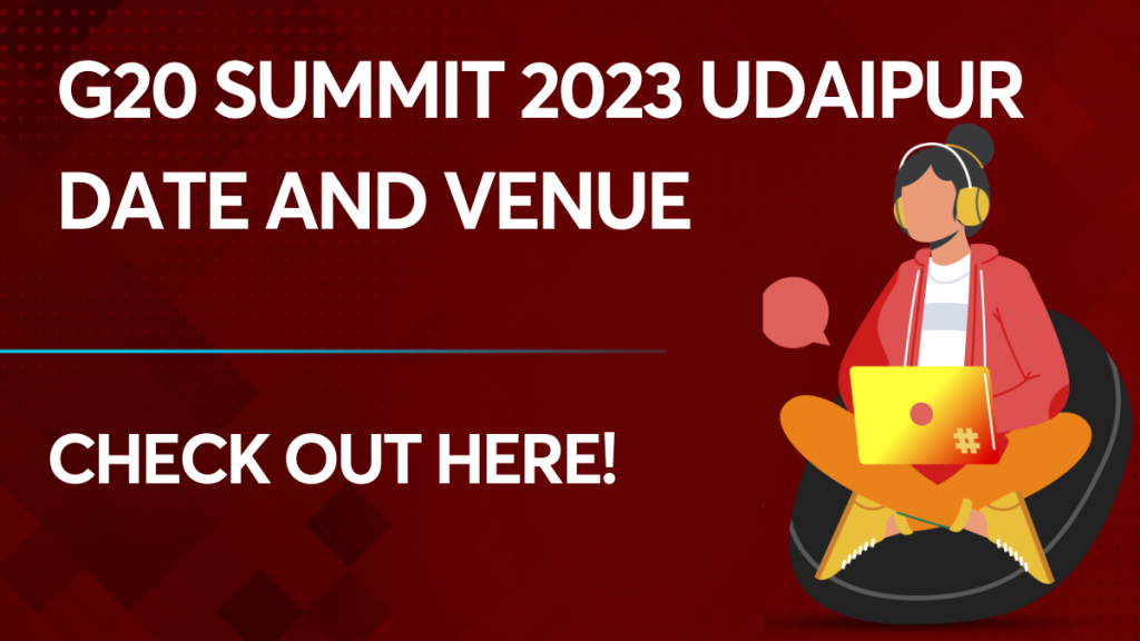 G20 Summit 2023 Udaipur Date And Venue