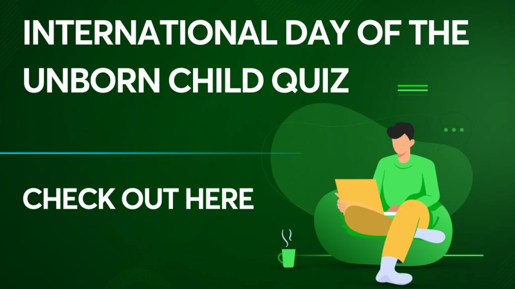 International Day of the Unborn Child quiz