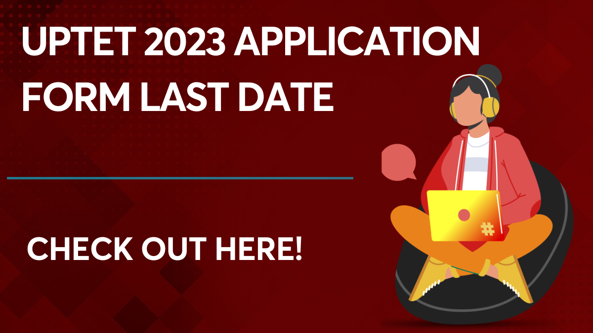 UPTET 2023 Application Form Last Date